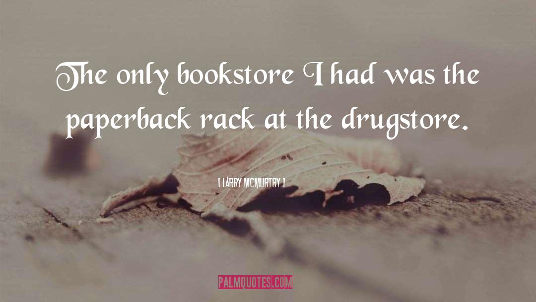 Schueller Bookstore quotes by Larry McMurtry