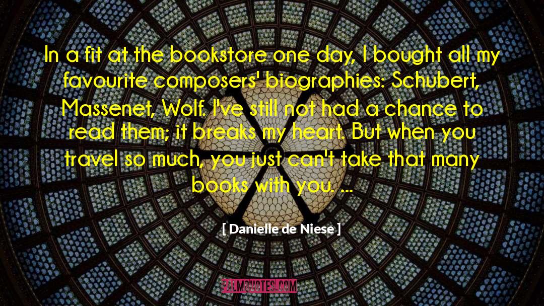 Schueller Bookstore quotes by Danielle De Niese