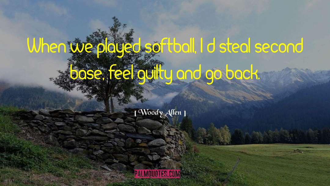 Schutt Softball quotes by Woody Allen