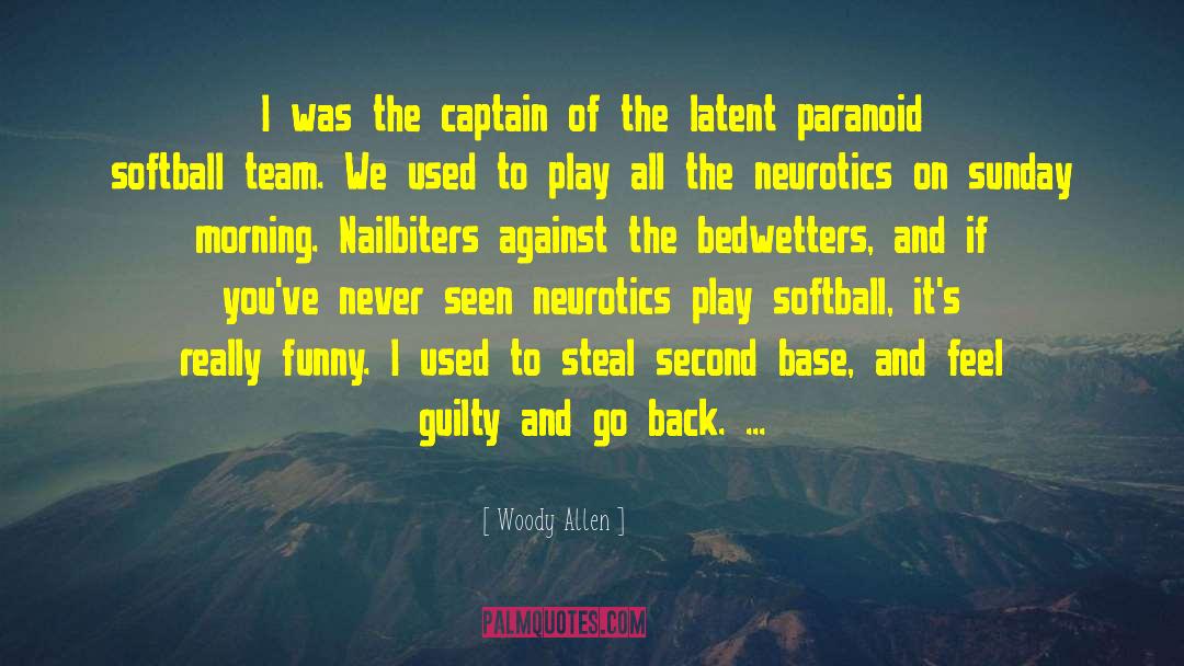 Schutt Softball quotes by Woody Allen