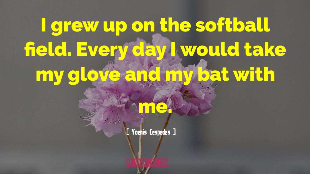 Schutt Softball quotes by Yoenis Cespedes