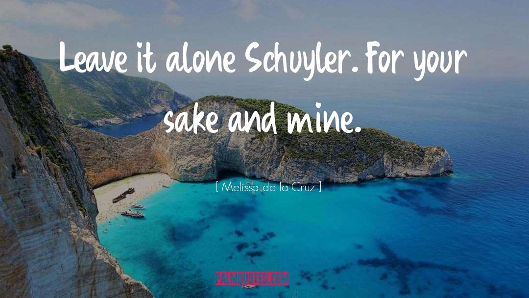 Schuyler quotes by Melissa De La Cruz
