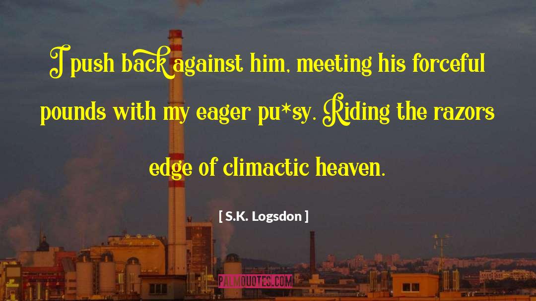 Sci Fi Erotic Romance quotes by S.K. Logsdon