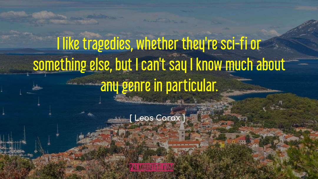Sci Fi Humor quotes by Leos Carax
