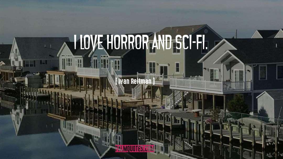 Sci Fi Romance quotes by Ivan Reitman