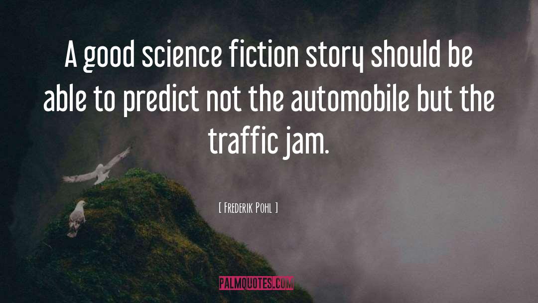 Sci Fi Science Fiction quotes by Frederik Pohl