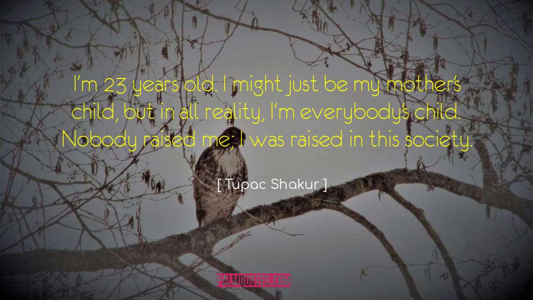 Sciallino 23 quotes by Tupac Shakur