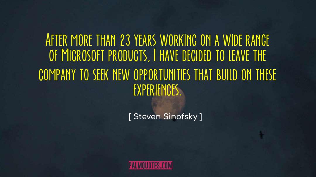 Sciallino 23 quotes by Steven Sinofsky