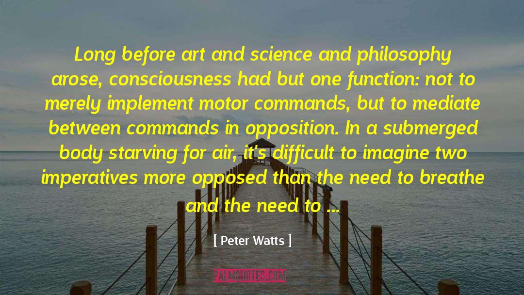 Science And Philosophy quotes by Peter Watts