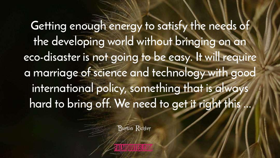 Science And Technology quotes by Burton Richter