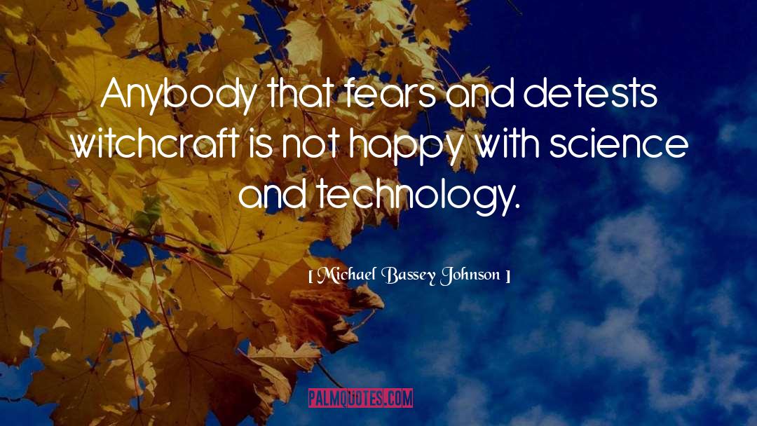 Science And Technology quotes by Michael Bassey Johnson