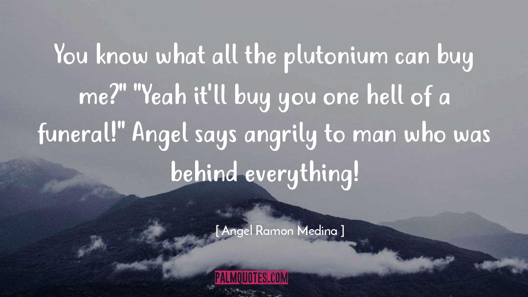 Science Behind Deceit quotes by Angel Ramon Medina