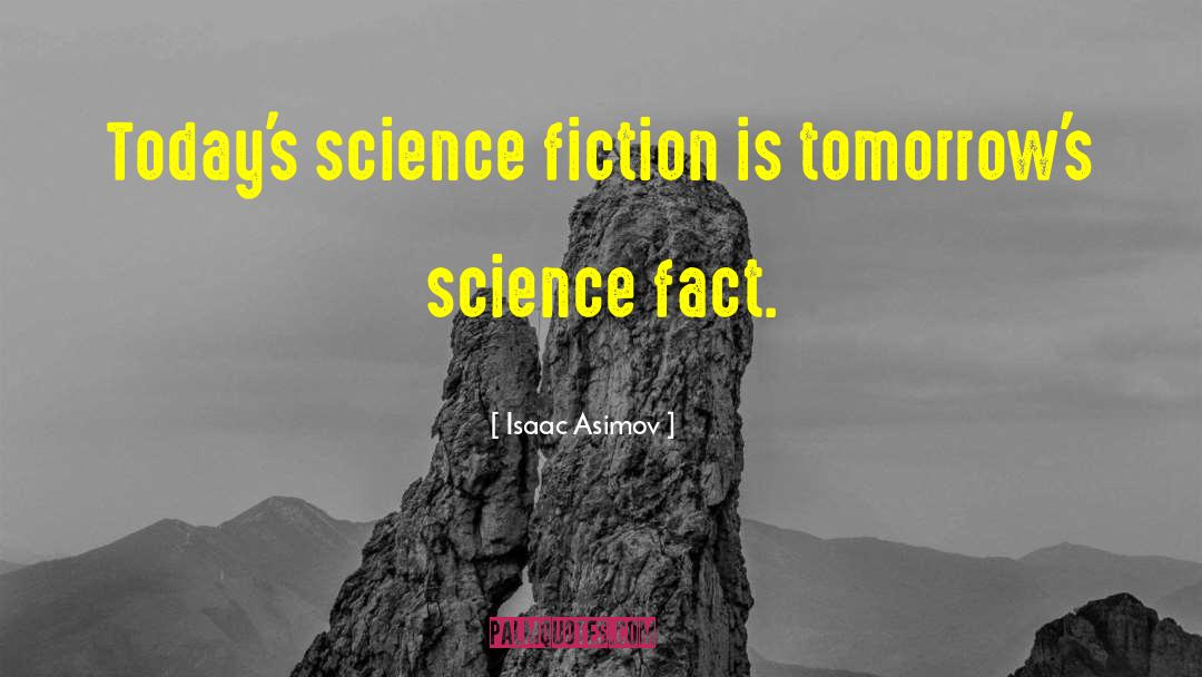 Science Fact quotes by Isaac Asimov