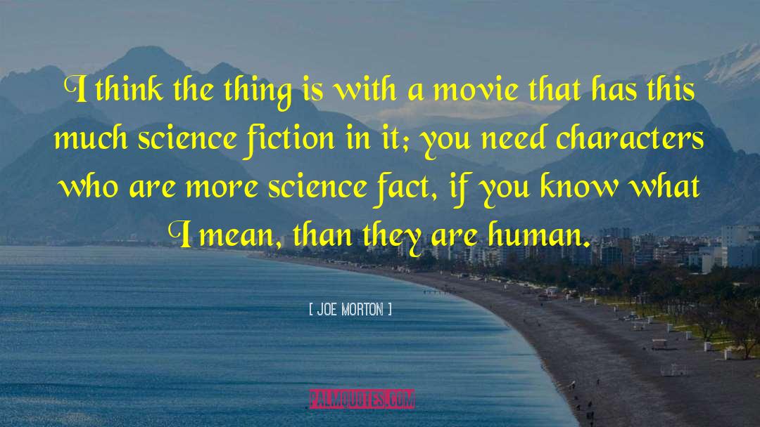 Science Fact quotes by Joe Morton