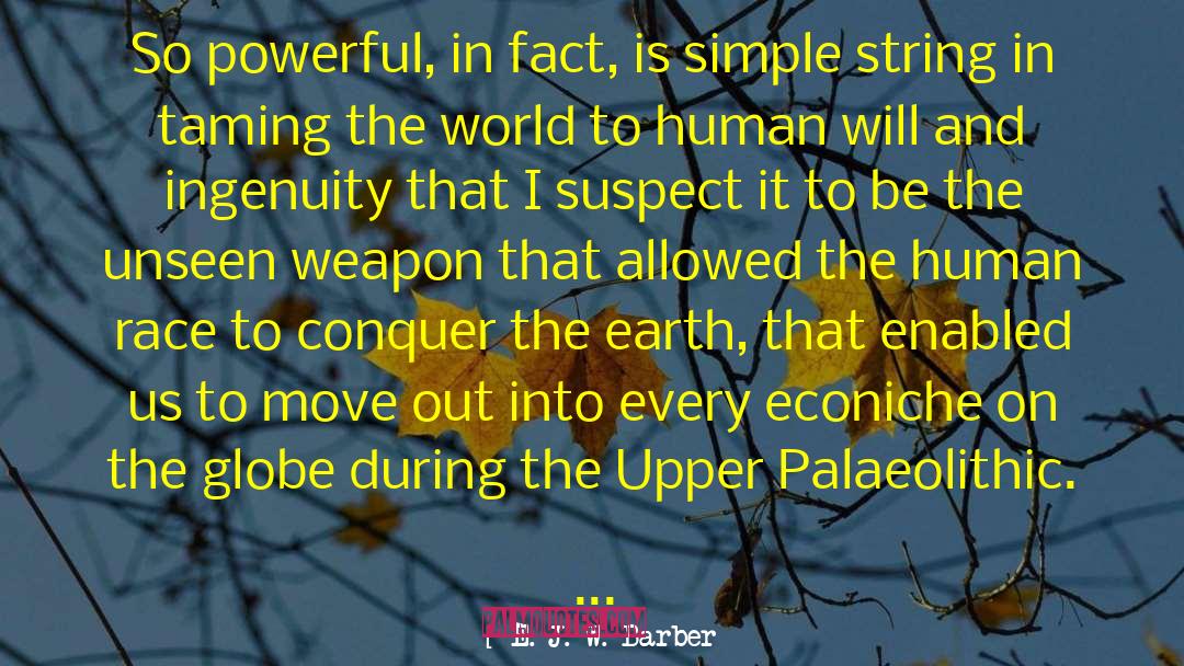 Science Fact quotes by E. J. W. Barber