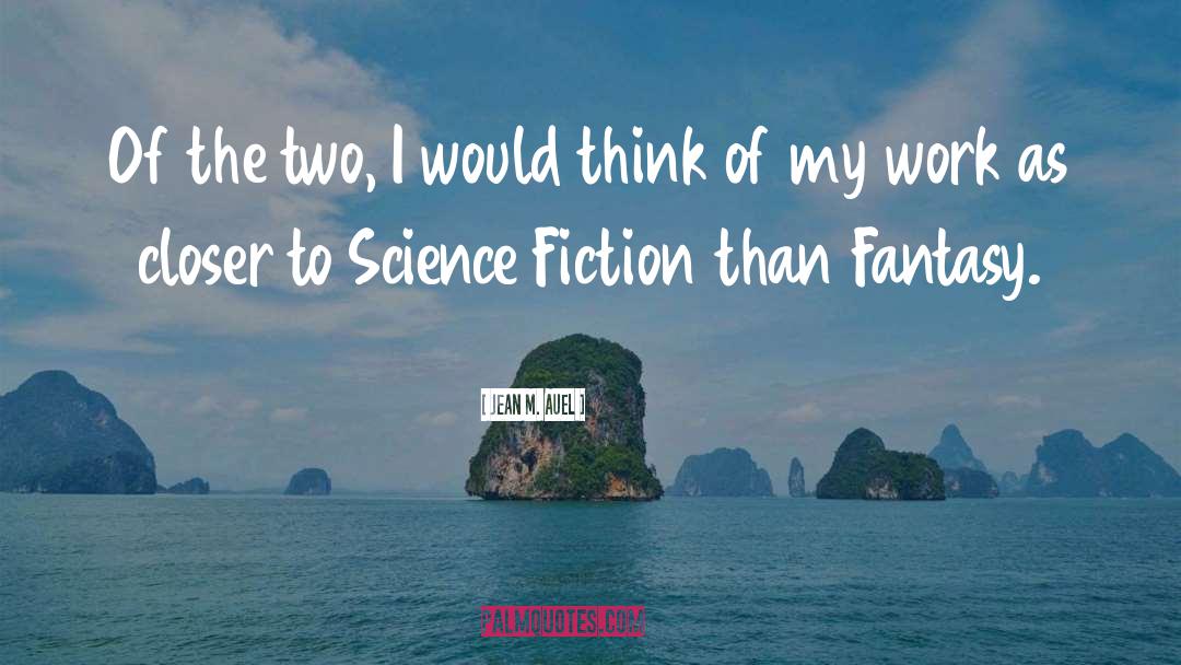 Science Fantasy quotes by Jean M. Auel