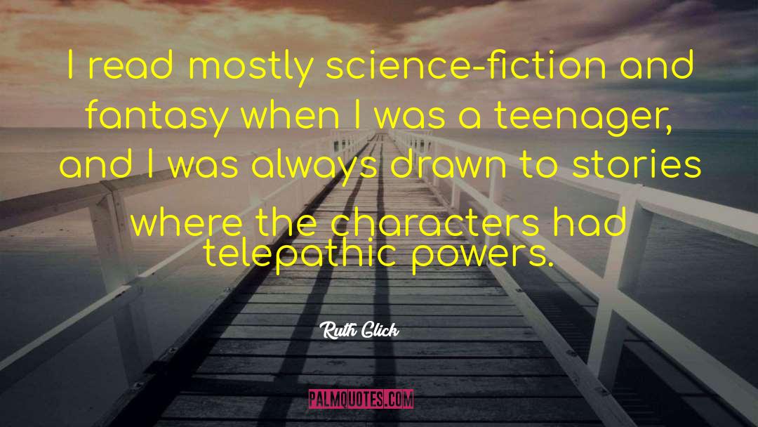 Science Fiction And Fantasy quotes by Ruth Glick