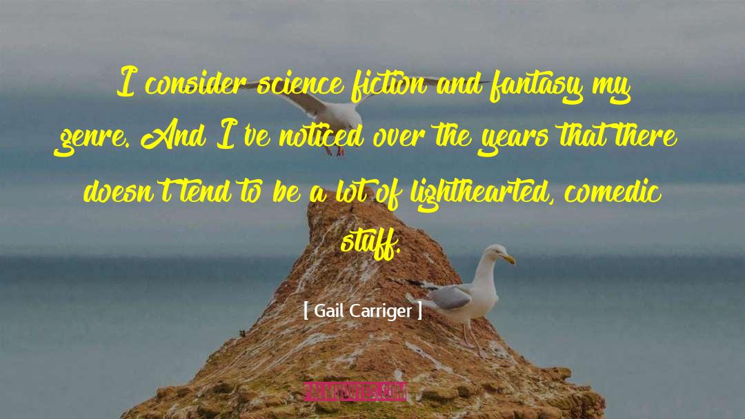 Science Fiction And Fantasy quotes by Gail Carriger