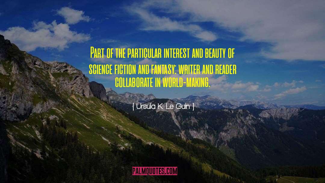 Science Fiction And Fantasy quotes by Ursula K. Le Guin