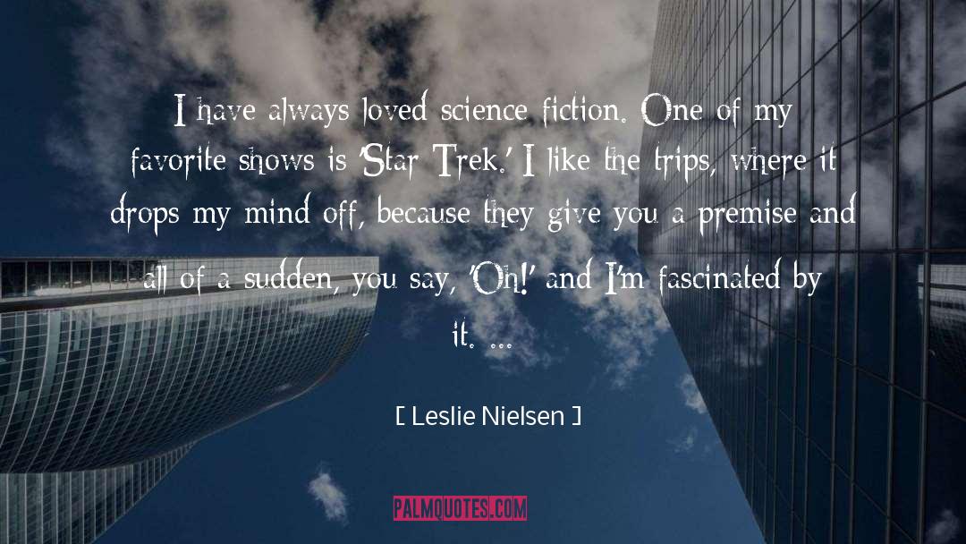 Science Fiction And Fantasy quotes by Leslie Nielsen