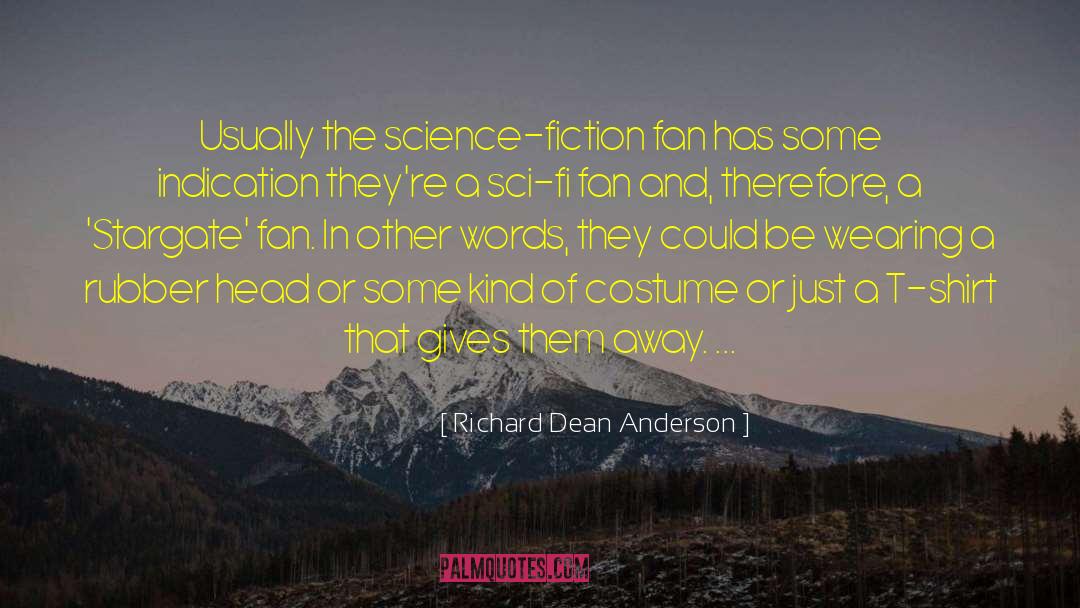 Science Fiction Apocalyptic quotes by Richard Dean Anderson