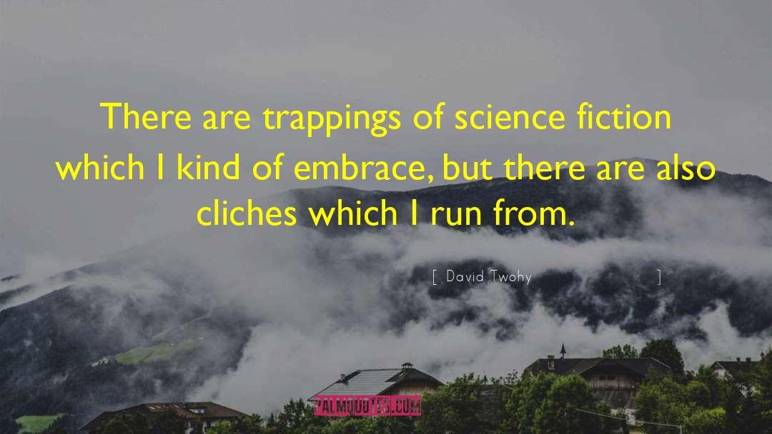 Science Fiction Book quotes by David Twohy