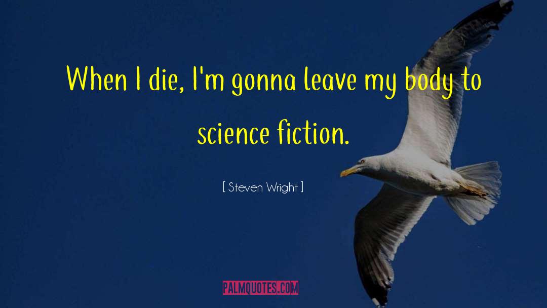 Science Fiction Books quotes by Steven Wright