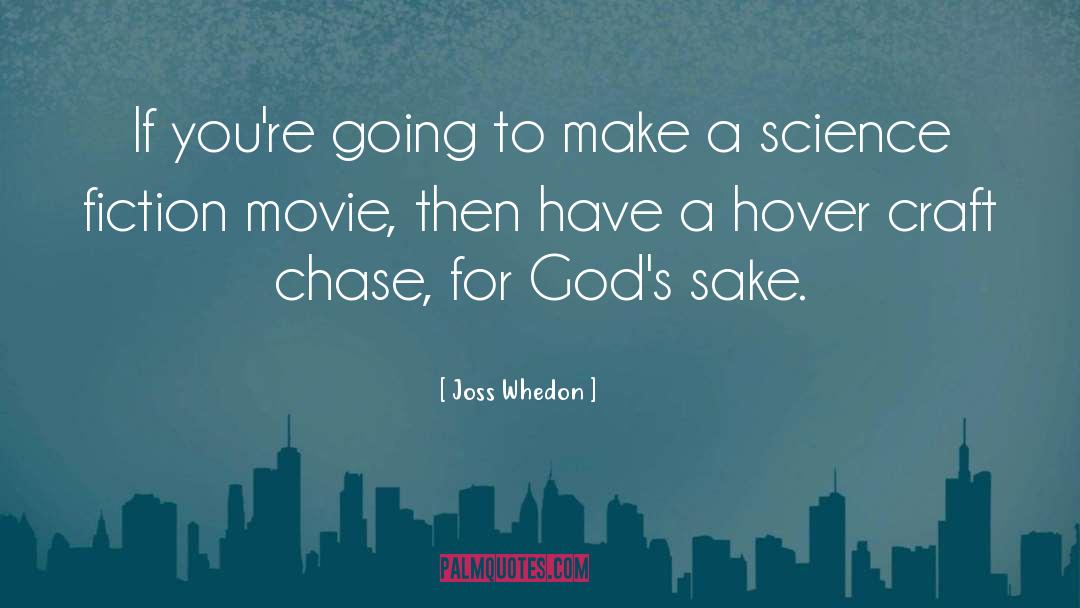 Science Fiction Movie quotes by Joss Whedon