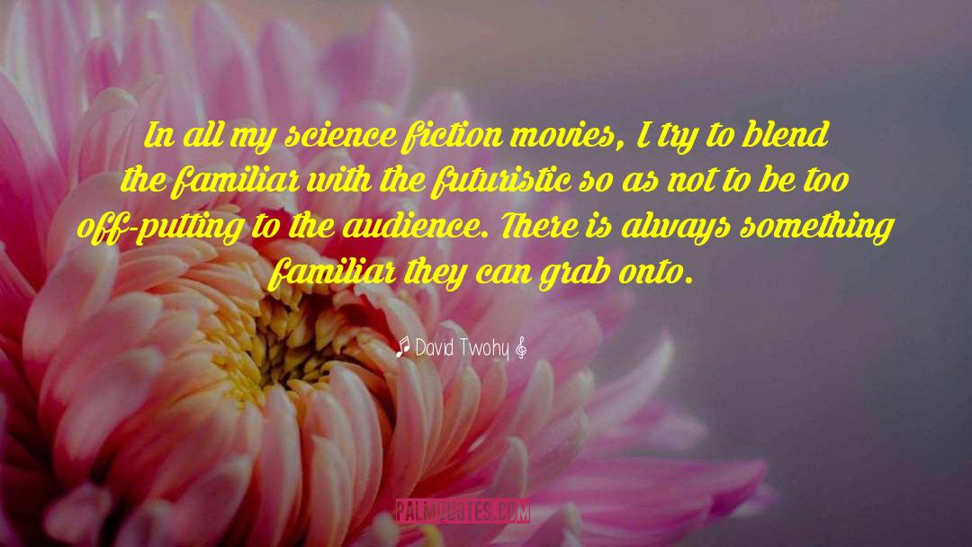 Science Fiction Movie quotes by David Twohy