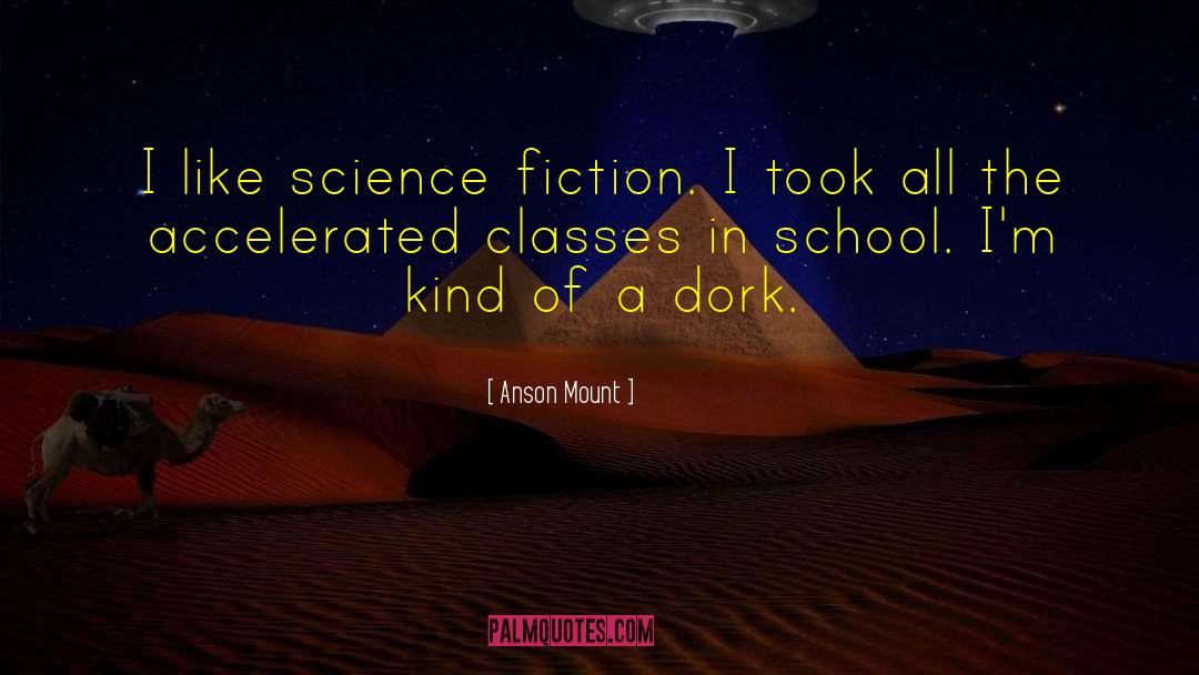 Science Fiction Thrillers quotes by Anson Mount