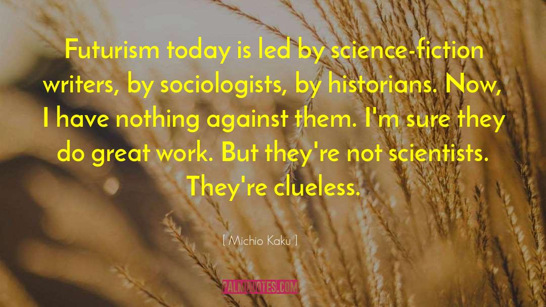Science Fiction Writers quotes by Michio Kaku