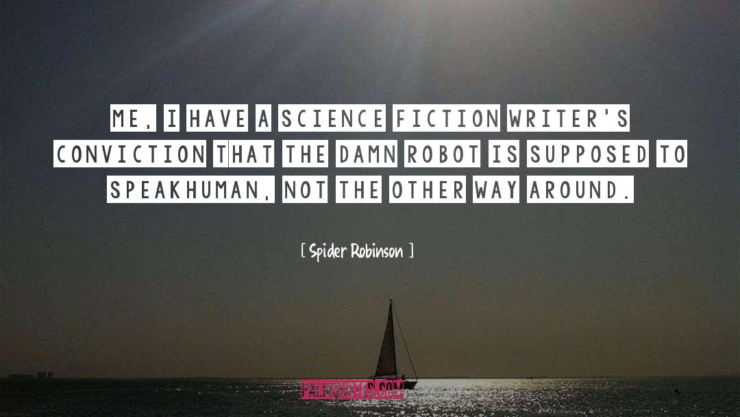 Science Fiction Writers quotes by Spider Robinson