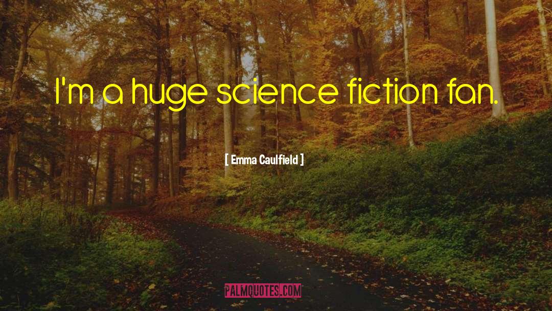 Science Fiction Ya quotes by Emma Caulfield