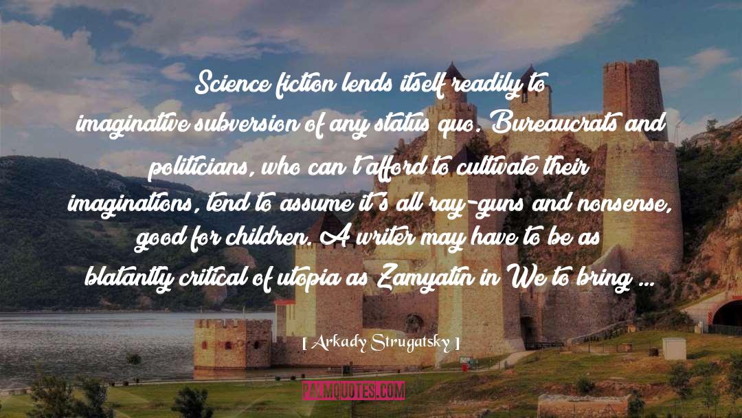 Science Fictionce quotes by Arkady Strugatsky