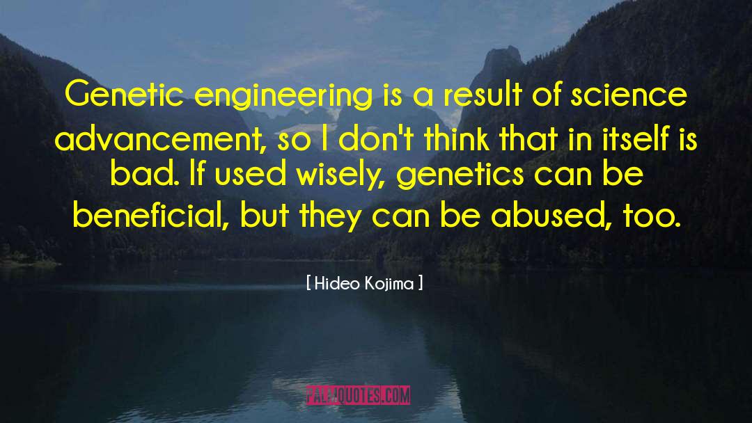 Science Genetic Enginering quotes by Hideo Kojima