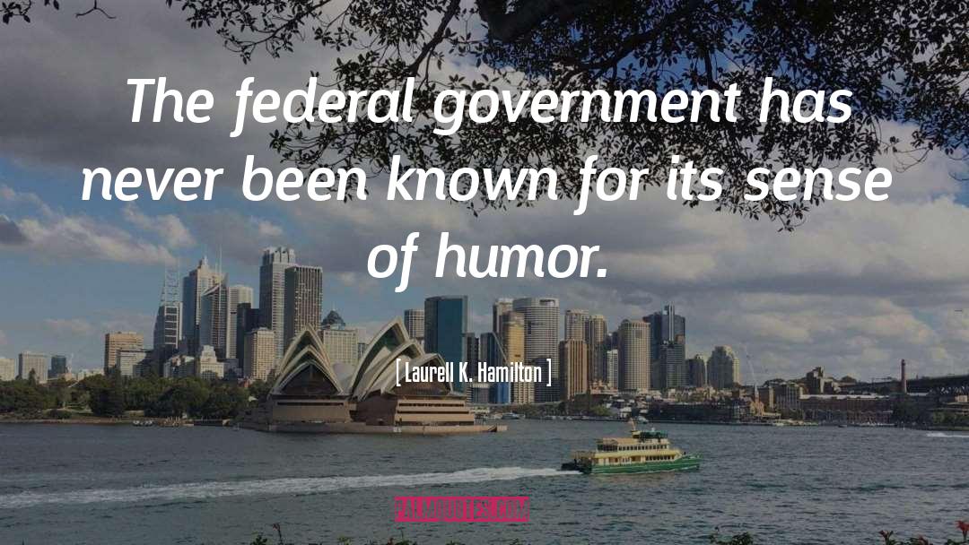 Science Humor Government quotes by Laurell K. Hamilton