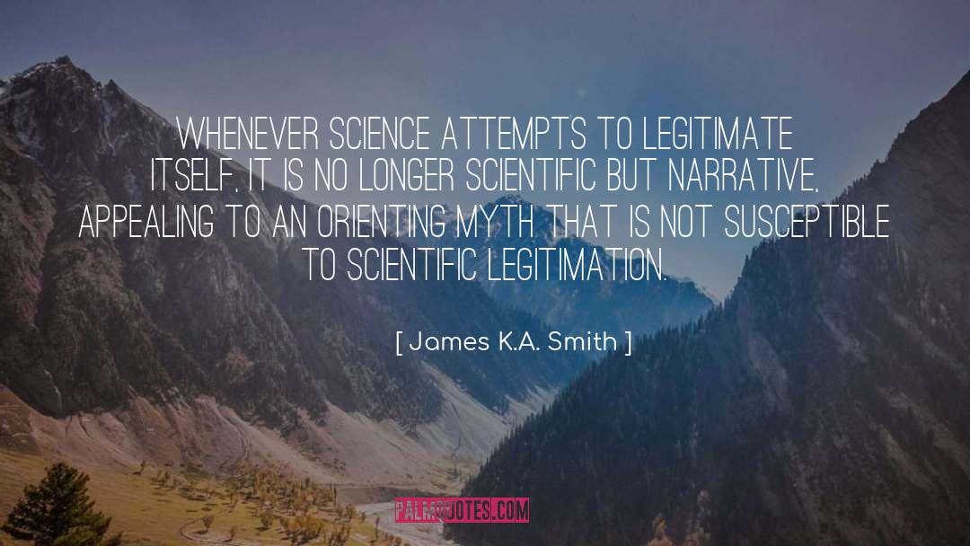 Science Humour quotes by James K.A. Smith