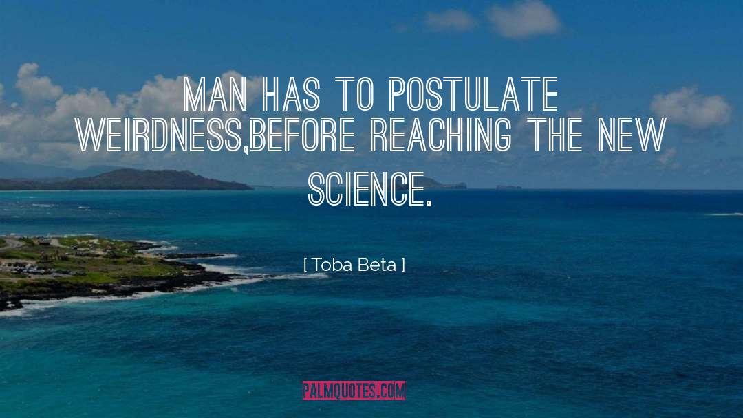 Science Inspiration quotes by Toba Beta