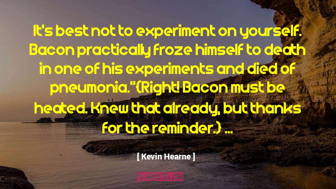 Science Lessons quotes by Kevin Hearne