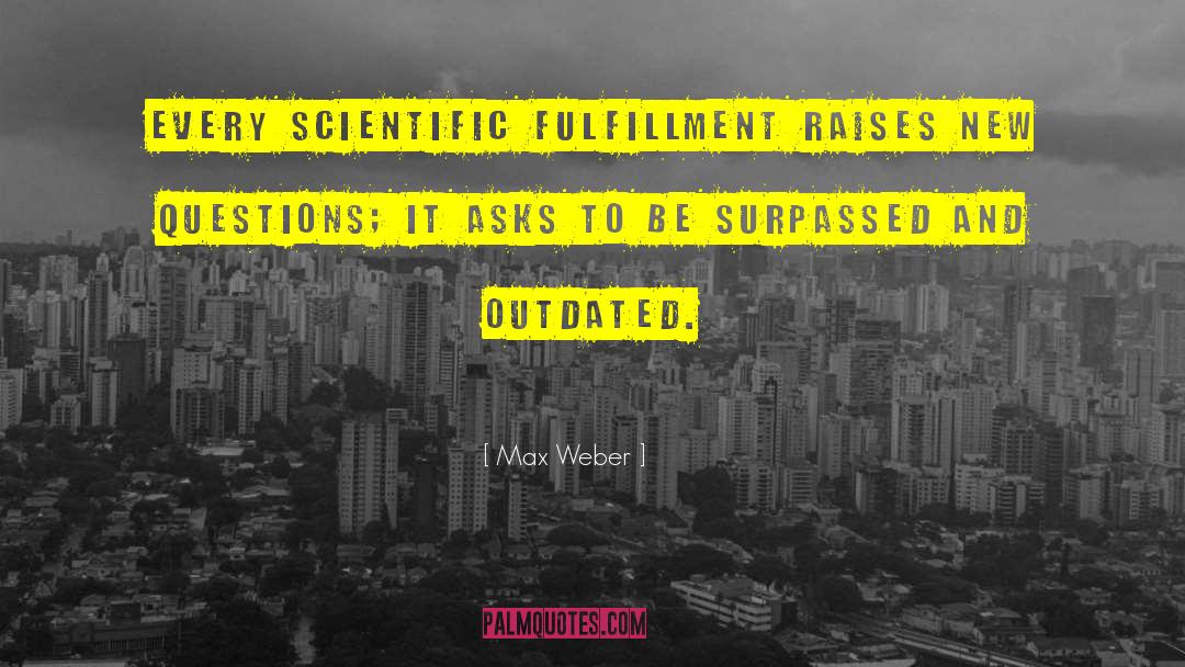 Science Literacy quotes by Max Weber