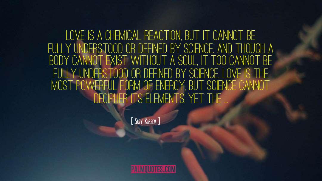 Science Love quotes by Suzy Kassem