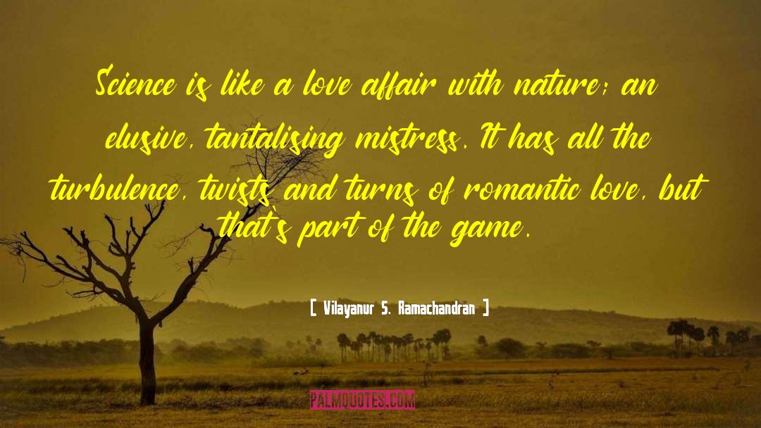 Science Love quotes by Vilayanur S. Ramachandran