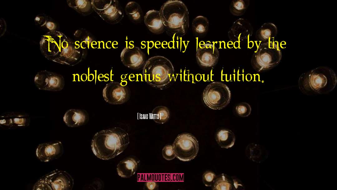 Science Love quotes by Isaac Watts