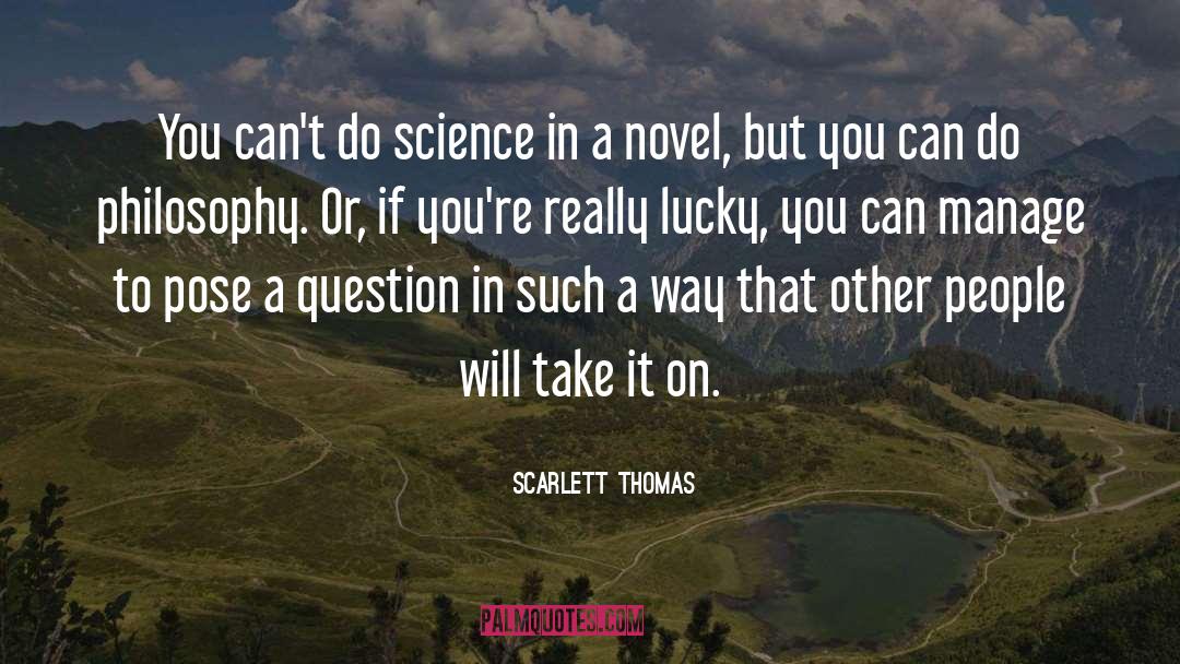 Science Philosophy quotes by Scarlett Thomas