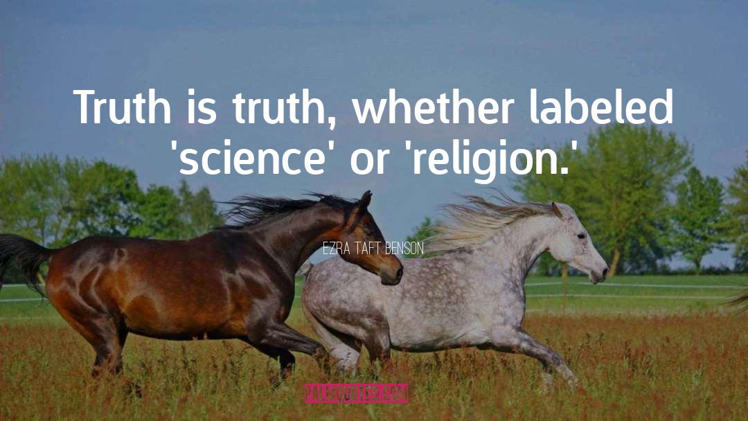 Science Religion quotes by Ezra Taft Benson