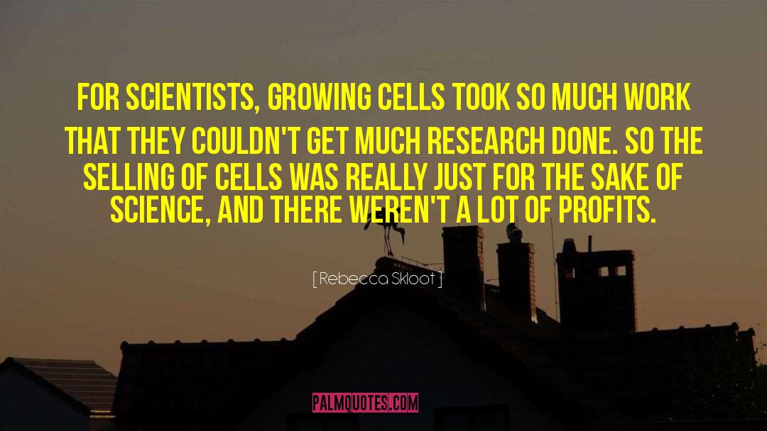 Science Research quotes by Rebecca Skloot