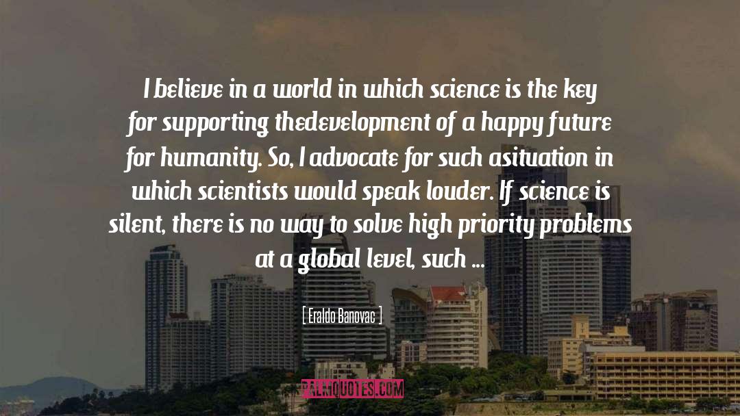 Science Scientists quotes by Eraldo Banovac