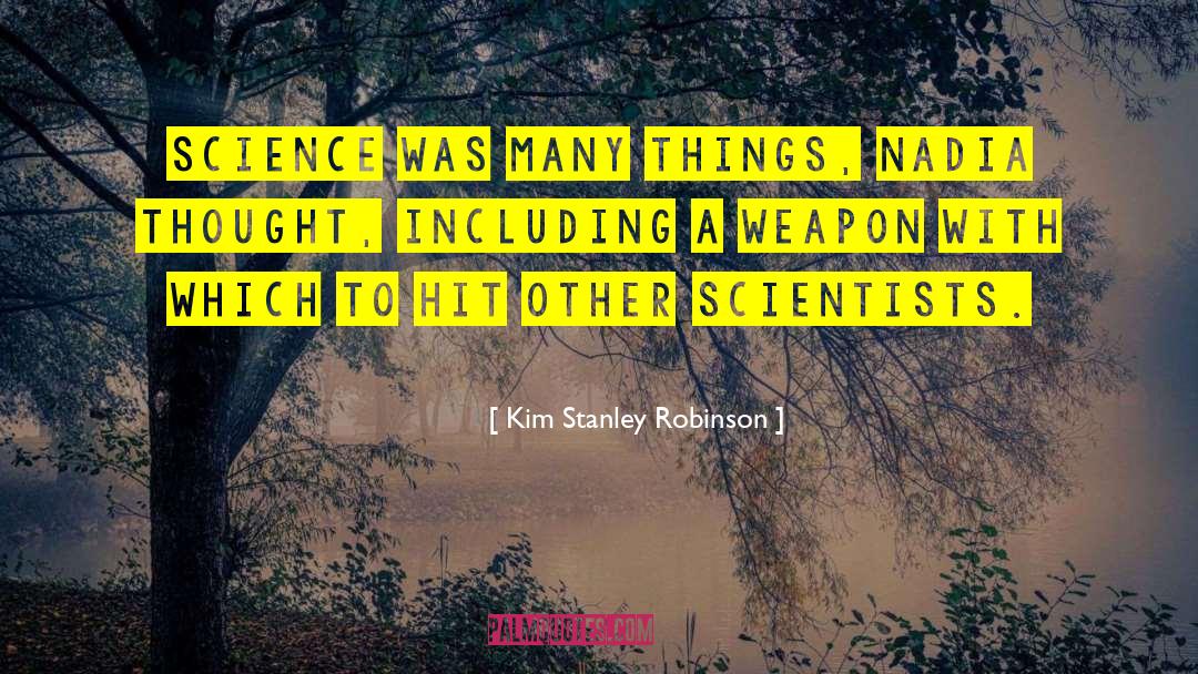 Science Scientists quotes by Kim Stanley Robinson