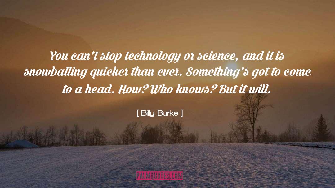 Science Technology quotes by Billy Burke