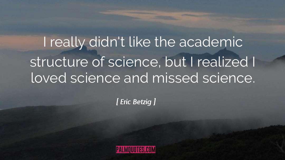 Science Worship quotes by Eric Betzig